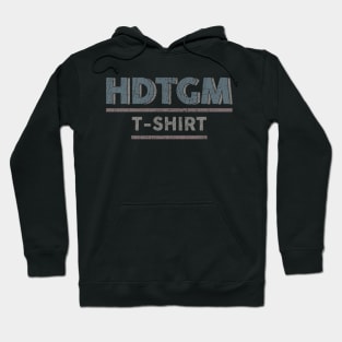 HDTGM_T-Shirt // Retro Vintage Hoodie